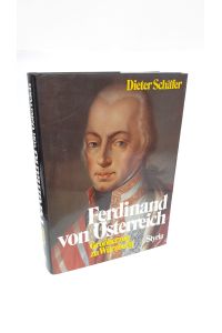 Ferdinand von Österreich : Grossherzog zu Würzburg, Kurfürst von Salzburg, Grossherzog d. Toskana.