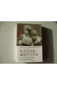 Katias Mutter Das außerordentliche Leben der Hedwig Pringsheim