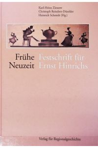Frühe Neuzeit : Festschrift für Ernst Hinrichs.   - Studien zur Regionalgeschichte ; 17.