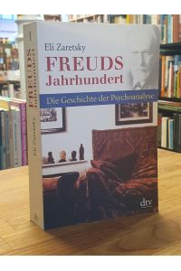 Freuds Jahrhundert - Die Geschichte der Psychoanalyse,