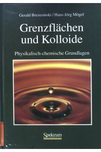 Grenzflächen und Kolloide : Physikalisch-chemische Grundlagen.