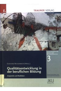 Qualitätsentwicklung in der beruflichen Bildung : Ansprüche und Realitäten.   - Schriftenreihe für Berufs- und Betriebspädagogik ; 3