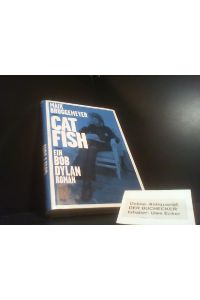 Catfish : ein Bob-Dylan-Roman.   - Maik Brüggemeier