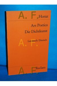 Ars poetica = Die Dichtkunst : lateinisch/deutsch  - Übers. u. mit e. Nachw. hrsg. von Eckart Schäfer / Reclams Universal-Bibliothek Nr. 9421