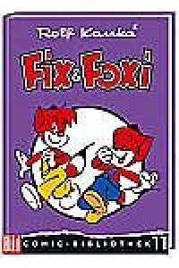 [Fix &amp; Foxi] Rolf Kaukas Fix &amp; Foxi / Bild-Comic-Bibliothek ; 11