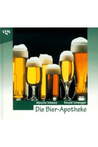 Die Bier-Apotheke.   - Aljoscha Schwarz & Ronald Schweppe