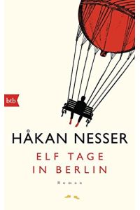 Elf Tage in Berlin : Roman.   - HÃ¥kan Nesser ; aus dem Schwedischen von Paul Berf