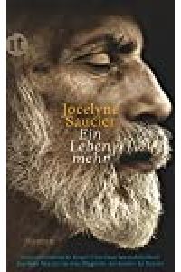Ein Leben mehr : Roman / Jocelyne Saucier ; aus dem Französischen von Sonja Finck / Insel-Taschenbuch ; 4489