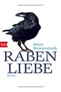 Rabenliebe : Roman / Peter Wawerzinek / btb ; 74265