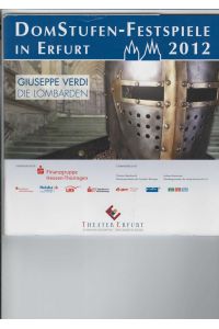 DomStufen-Festspiele in Erfort 2012.   - Programmheft Giuseppe Verdi: Die Lombarden.