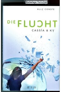 Cassia & Ky - Die Flucht: Roman