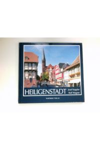 Heilbad Heiligenstadt :  - Texte von Josef Keppler. Fotos von Josef Keppler und Rolf Wagner