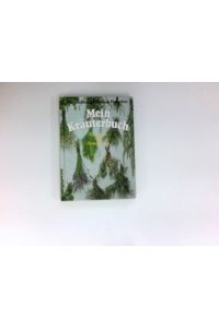 Mein Kräuterbuch für Küche und Gesundheit :  - [Text- u. Bildred.: Hilschmann] / Der praktische Mosaik-Ratgeber ; 4.