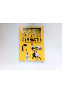 Gymnastik :  - Körperschule, d. Spass macht. Mit 209 Fotogr. von H. Acksteiner u.a. Fotogr. sowie 12 Zeichn. von Wolfgang Nappert