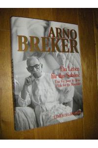 Arno Breker. Ein Leben für das Schöne/Une Vie pour le Beau/A Life for the Beautifuk