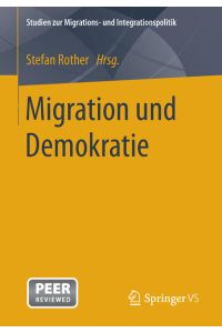 Migration und Demokratie: Studien zu einem neuen Forschungsfeld (Studien zur Migrations- und Integrationspolitik)