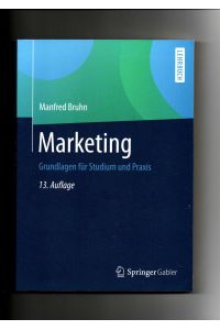 Manfred Bruhn, Marketing : Grundlagen für Studium und Praxis / 13. Auflage