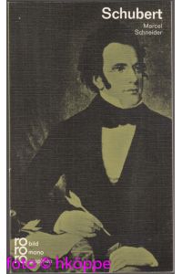 Franz Schubert.   - mit Selbstzeugnissen und Bilddokumenten