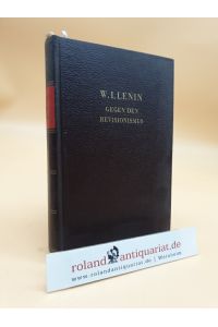 Gegen den Revisionismus.   - Eine Sammlung ausgewählter Aufsätze und Reden.  Oln,  201