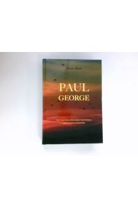 Paul George :  - ein interessantes Leben mit ernsten und heiteren Episoden.