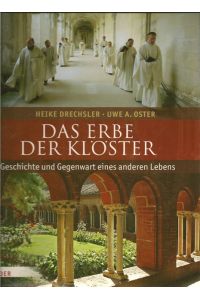 Das Erbe der Klöster.   - Geschichte und Gegenwart eines anderen Lebens.