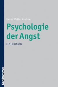 Psychologie der Angst : ein Lehrbuch.   - Heinz Walter Krohne.