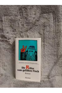 Die Ritter vom gefillten Fisch : Roman.   - Alexander und Lew Schargorodsky. Aus dem Russ. von Barbara Schaefer