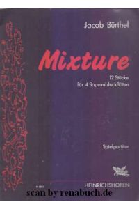 Mixture  - 12 Stücke für 4 Sopranblockflöten - Spielpartitur