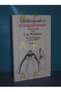 Shakespeares Königsdramen.   - nacherzählt und mit einem Vorw. von Urs Widmer. Mit Zeichn. von Paul Flora / Diogenes-Taschenbuch , 23735