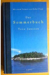 Das Sommerbuch : Roman.   - Tove Jansson. Übers. aus dem Schwed. von Brigitta Kicherer. Mit einem Vorw. von Esther Freud