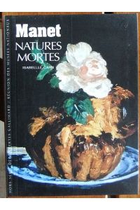 Manet: Natures Mortes.   - Hors Série Découvertes Gallimard. Réunion Des Musées Nationeaux.