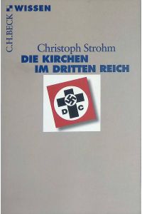 Die Kirchen im Dritten Reich.   - (Nr. 2720) C. H. Beck Wissen