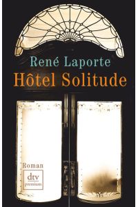 Hôtel Solitude: Roman. Deutsche Erstausgabe