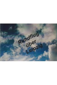 Rundflug über Leipzig