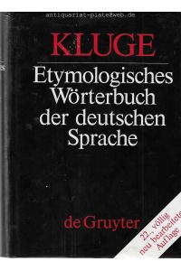 Etymologisches Wörterbuch der deutschen Sprache.   - Unter Mithilfe von Max Bürgisser und Bernd Gregor völlig neu bearbeitet von Elmar Seebold.