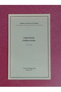Napoleonische Friedensverträge.   - Quellen zur neueren Geschichte, Band 5.