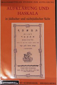 Aufklärung und Haskala in jüdischer und nichtjüdischer Sicht.   - Wolfenbütteler Studien zur Aufklärung ; 14.