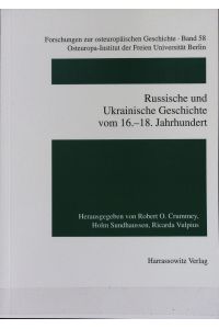 Russische und ukrainische Geschichte vom 16. - 18. Jahrhundert.   - Forschungen zur osteuropäischen Geschichte ; 58.2001.