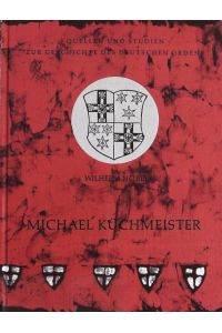 Michael Küchmeister : Hochmeister des Deutschen Ordens, 1414 - 1422.   - Quellen und Studien zur Geschichte des Deutschen Ordens ; 5.