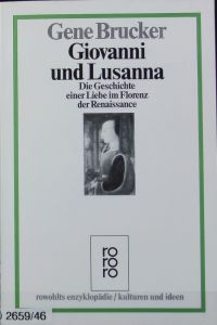 Giovanni und Lusanna : die Geschichte einer Liebe im Florenz der Renaissance.   - Rowohlts Enzyklopädie ; 466.