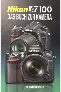 Nikon D7100. Das Buch zur Kamera.