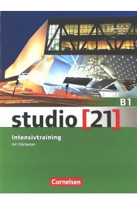 Studio [21] - Grundstufe - B1: Gesamtband: Intensivtraining mit Hörtexten
