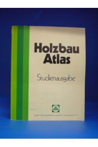 Holzbau Atlas. Studienausgabe