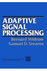 Widrow, B: Adaptive Signal Processing (Prentice-hall Signal Processing Series)