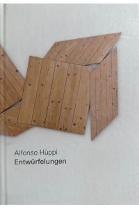 Alfonso Hüppi. Entwürfelungen.