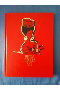 Bella Italia 90.   - (Bildband zur Fußball Weltmeisterschaft).