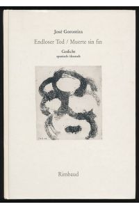 Endloser Tod. / Muerte sin fin.   - Gedicht spanisch / deutsch. Übertragen von Rudolf Wittkopf. 5. Teil übertragen von Lothar Klünner.