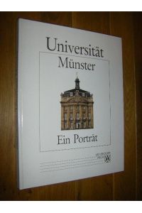 Universität Münster. Ein Porträt. Westfälische Wilhelms-Universität