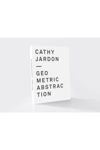 CATHY JARDON - Geometric Abstraction / Geometrische Abstraktion / Abstraction geometrique.