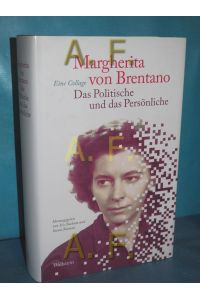 Das Politische und das Persönliche : eine Collage  - Margherita von Brentano. Hrsg. von Iris Nachum und Susan Neiman